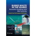 thumbnail image 1 of Buried Waste in the Seabed - Acoustic Imaging and Bio-Toxicity: Results from the European Sitar Project, (Hardcover), 1 of 1