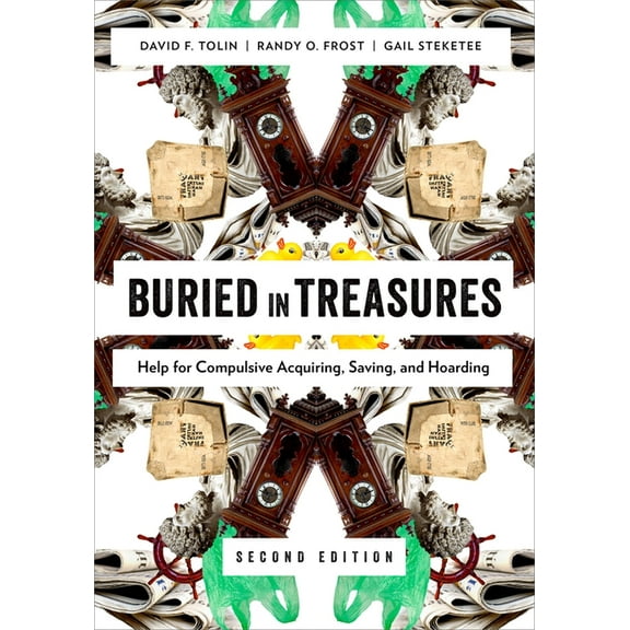 Buried in Treasures: Help for Compulsive Acquiring, Saving, and Hoarding, (Paperback)