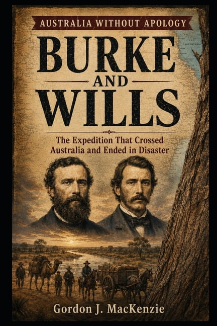Australia Without Apology Burke and Wills: Australia Without Apology, Book 8, (Paperback)