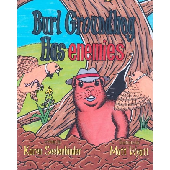 Burl Groundhog Has Enemies, (Paperback)