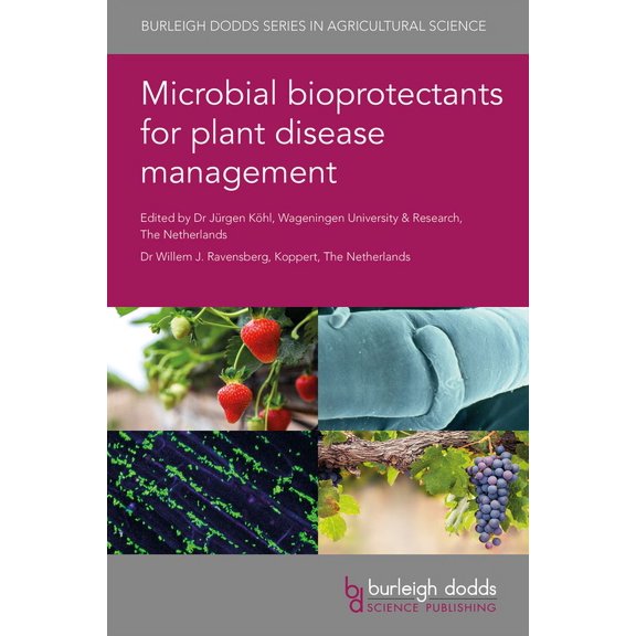 Burleigh Dodds Agricultural Science Microbial Bioprotectants for Plant Disease Management, Book 108, (Hardcover)