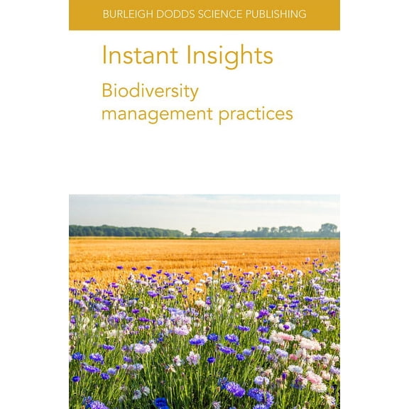 Burleigh Dodds Science: Instant Insights Instant Insights: Biodiversity Management Practices, Book 53, (Paperback)