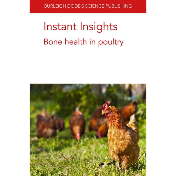 Burleigh Dodds Science: Instant Insights Instant Insights: Bone Health in Poultry, Book 14, (Paperback)