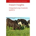 thumbnail image 1 of Burleigh Dodds Science: Instant Insights Instant Insights: Integrated Crop-Livestock Systems, Book 33, (Paperback), 1 of 1