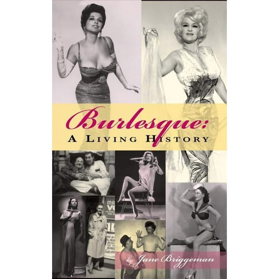 Burlesque: A Living History (Hardback)