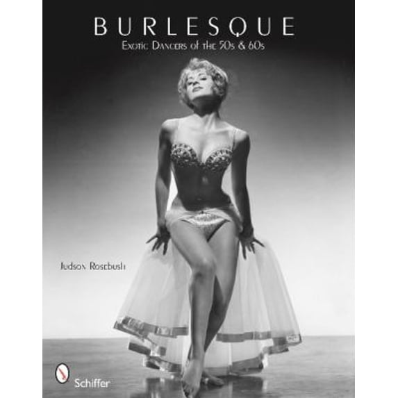 Pre-Owned Burlesque: Exotic Dancers of the 50s and 60s (Paperback) 0764336673 9780764336676