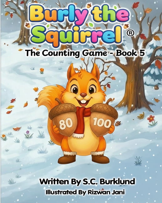 Burly the Squirrel: The Counting Game Burly the Squirrel: The Counting Game- Book 5, Book 5, (Paperback)