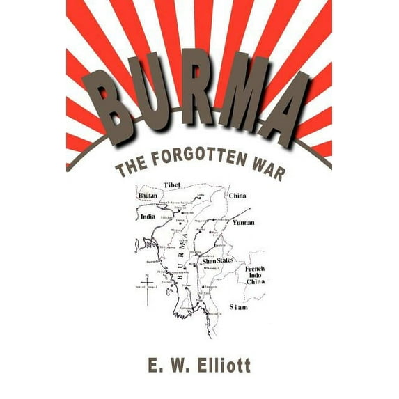 Burma : The Forgotten War
