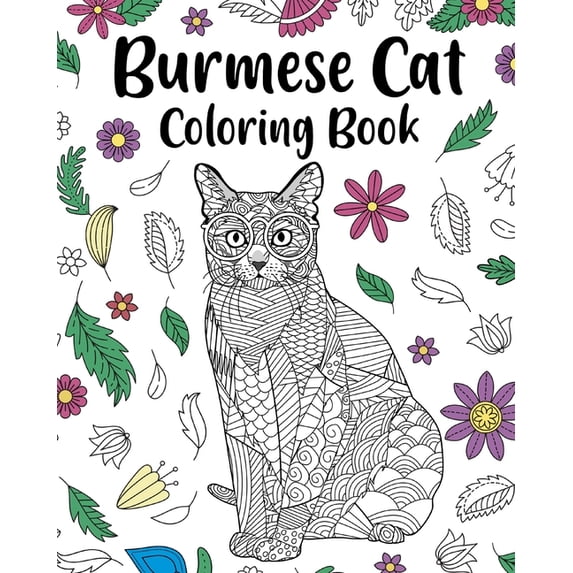 Burmese Cat Coloring Book: Pages for Cats Lovers with Funny Quotes and Freestyle Art, (Paperback)