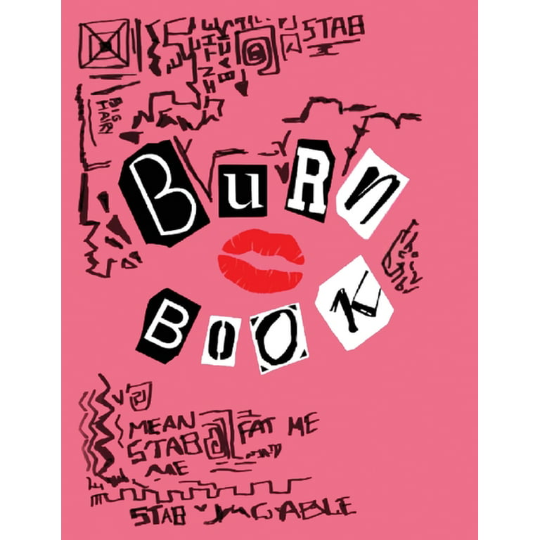 Burn Book: Mean Girls Inspired, Its Full of Secrets! - Blank  Notebook/Journal - 8.5 x 11 - 120 Pages