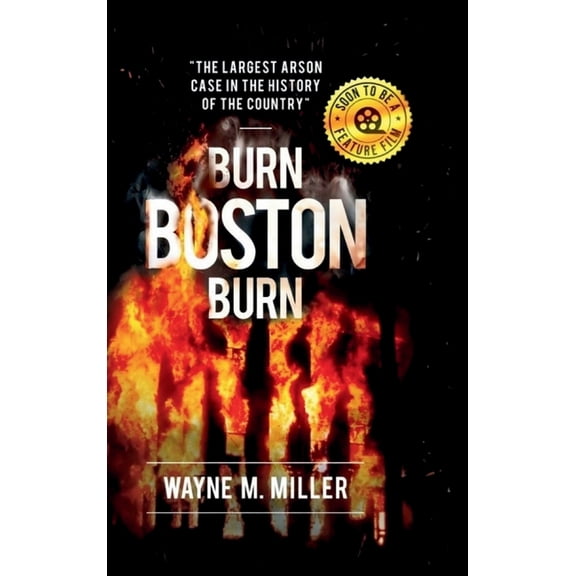 Burn Boston Burn: The Largest Arson Case in the History of the Country', (Hardcover)