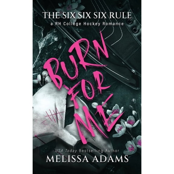 The Six Six Six Rule Burn For Me: A RH College Hockey Romance, Book 2, (Paperback)
