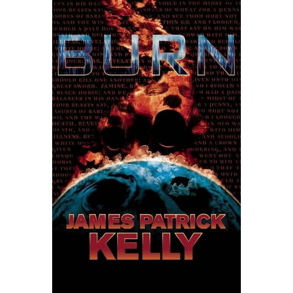 Burn (Hardcover) by James Patrick Kelly