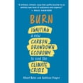 thumbnail image 1 of Pre-Owned Burn: Igniting a New Carbon Drawdown Economy to End the Climate Crisis (Paperback) 1603589848 9781603589840, 1 of 1
