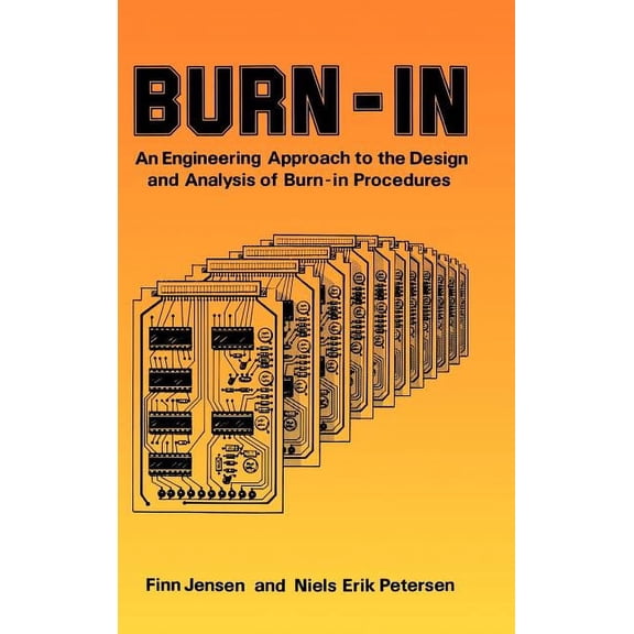 Burn-In: An Engineering Approach to the Design and Analysis of Burn-In Procedures, (Hardcover)