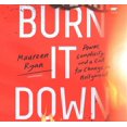 thumbnail image 1 of Burn It Down : Power, Complicity, and a Call for Change in Hollywood; Library Edition, 1 of 1