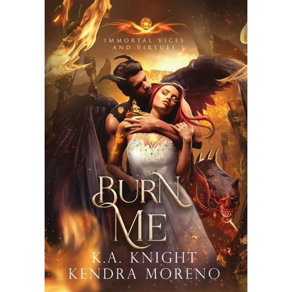 Burn Me: Immortal Vices and Virtues Book 10, (Hardcover)