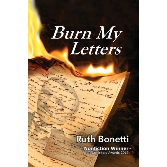 Burn My Letters Burn My Letters: Tyranny to refuge, Book 1, (Paperback)