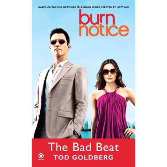 Pre-Owned Burn Notice: The Bad Beat (Mass Market Paperback) 045123409X 9780451234094