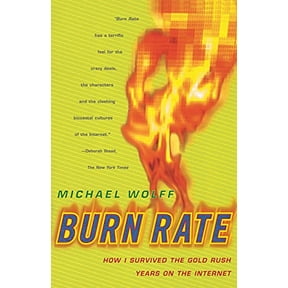 Pre-Owned Burn Rate: How I Survived the Gold Rush Years on the Internet (Paperback) 0684856212 9780684856216