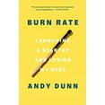 thumbnail image 1 of Pre-Owned Burn Rate: Launching a Startup and Losing My Mind (Paperback) 0593238281 9780593238288, 1 of 1