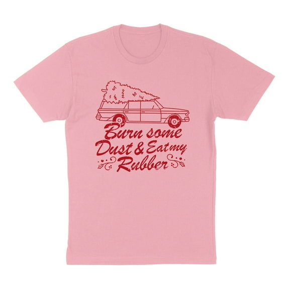 Burn Some Dust and Eat My Rubber Shirt Unisex X-Small Pink