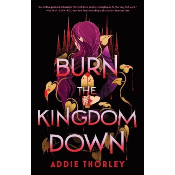 Addie Thorley Burn the Kingdom Down (Paperback)
