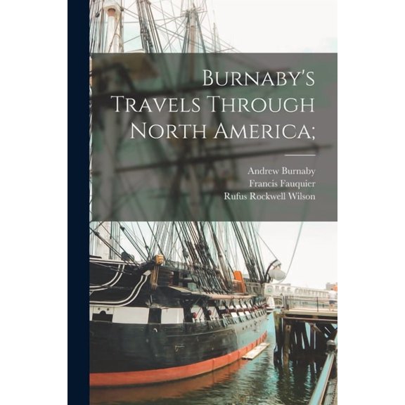 Burnaby's Travels Through North America;, (Paperback)