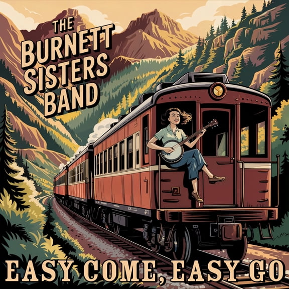 Burnett Sisters Band - Easy Come, Easy Go - Music & Performance - CD