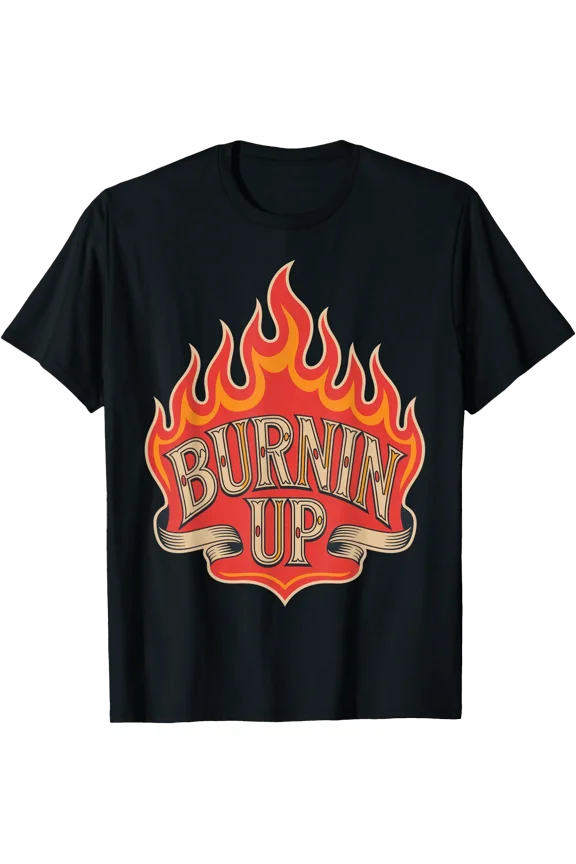Burnin Up Flame Enthusiasts Casual Vibe Summer Fun T-Shirt
