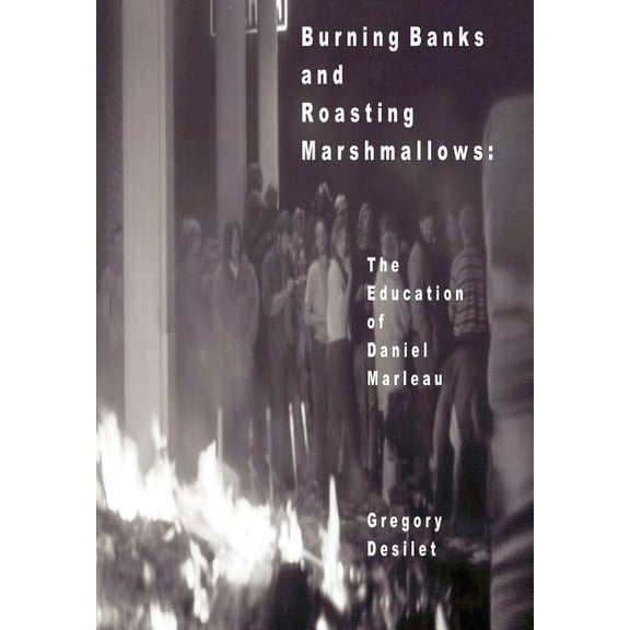 Burning Banks and Roasting Marshmallows (Hardcover)