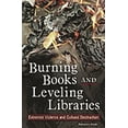 thumbnail image 1 of Burning Books and Leveling Libraries: Extremist Violence and Cultural Destruction, (Hardcover), 1 of 1