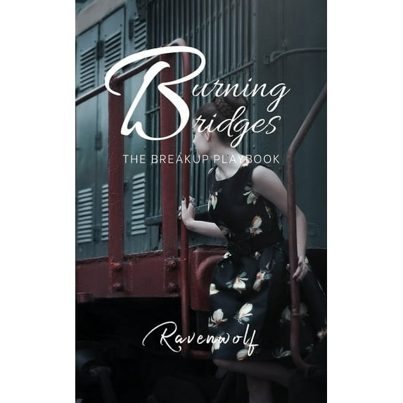 Burning Bridges: The Breakup Playbook, (Paperback)
