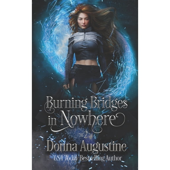 Burning Bridges in Nowhere: Going Nowhere #2 (Paperback) by Donna Augustine