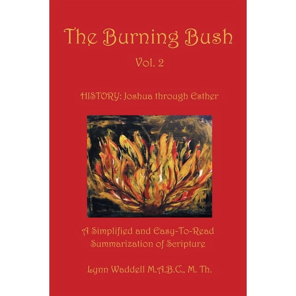 Burning Bush : A Simplified and Easy-to-read Summarization of Scripture