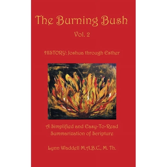 Burning Bush : A Simplified and Easy-to-read Summarization of Scripture