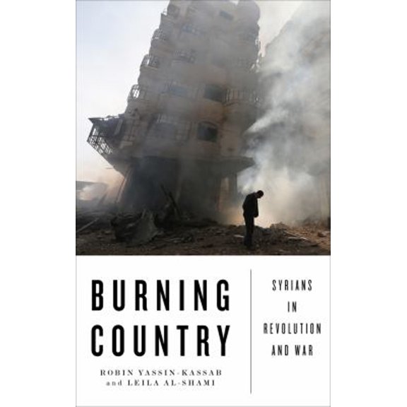 Pre-Owned Burning Country: Syrians in Revolution and War (Paperback) 0745336221