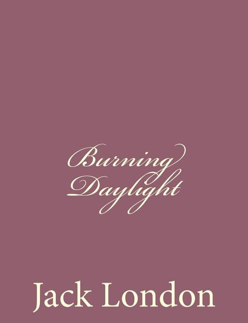 Burning Daylight