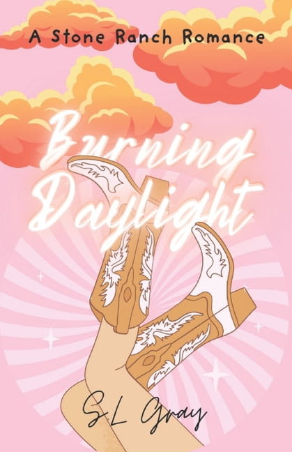 Burning Daylight: A Stone Ranch Romance, (Paperback)