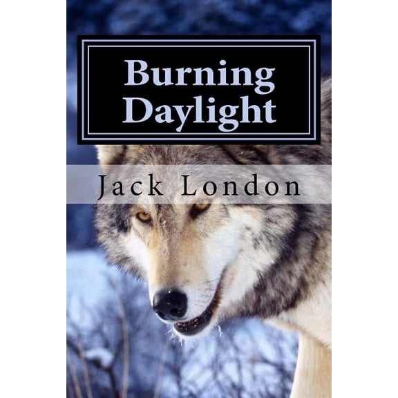 Burning Daylight, (Paperback)