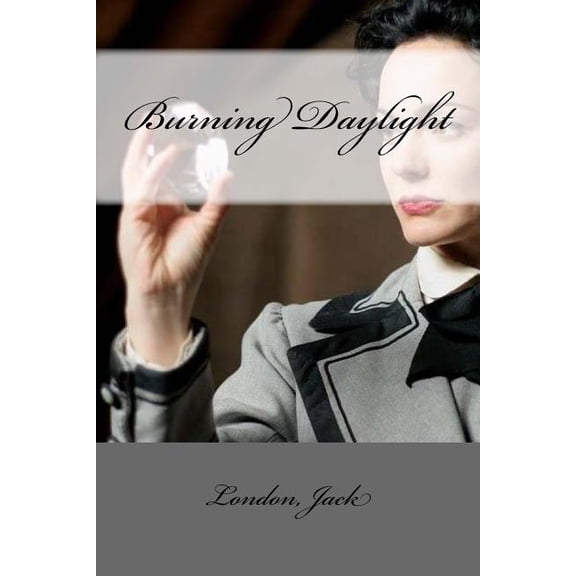 Burning Daylight, (Paperback)