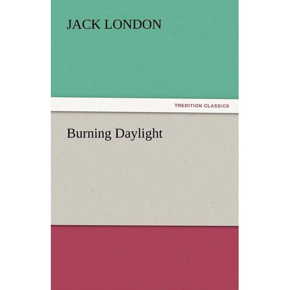 Burning Daylight (Paperback)