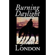 Burning Daylight by Jack London, Fiction, Classics (Paperback)