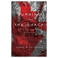 thumbnail image 1 of Pre-Owned Burning Down The Shack: How the Christian Bestseller Is Deceiving Millions (Paperback) 193507184X 9781935071846, 1 of 1