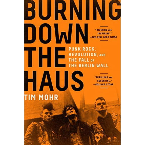 Pre-Owned Burning Down the Haus: Punk Rock, Revolution, and the Fall of the Berlin Wall (Paperback) 1616209798 9781616209797