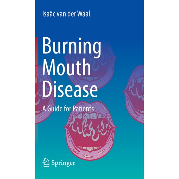 Burning Mouth Disease: A Guide for Patients, (Hardcover)
