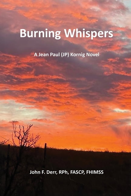 Burning Whispers: A Jean Paul (JP) Kornig Novel, (Paperback)