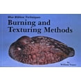 thumbnail image 1 of Burning and Texturing Methods: Blue Ribbon Techniques: Burning and Texturing Methods (Paperback), 1 of 1