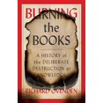 thumbnail image 1 of Pre-Owned Burning the Books: A History of the Deliberate Destruction of Knowledge (Hardcover) 0674241207 9780674241206, 1 of 1