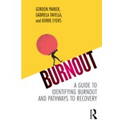 Burnout A Guide to Identifying Burnout and Pathways to Recovery, Paperback
